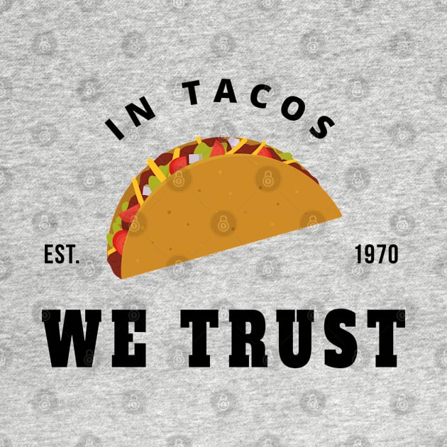 in tacos we trust by Tshirtiz